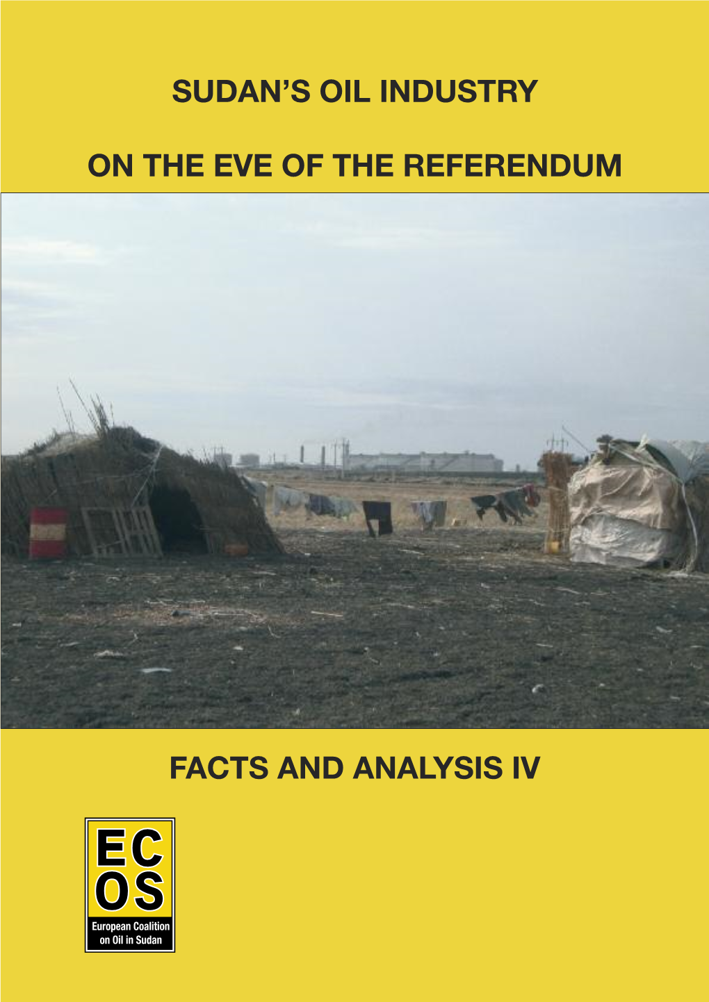 Sudan's Oil Industry on the Eve of the Referendum Facts and Analysis Iv