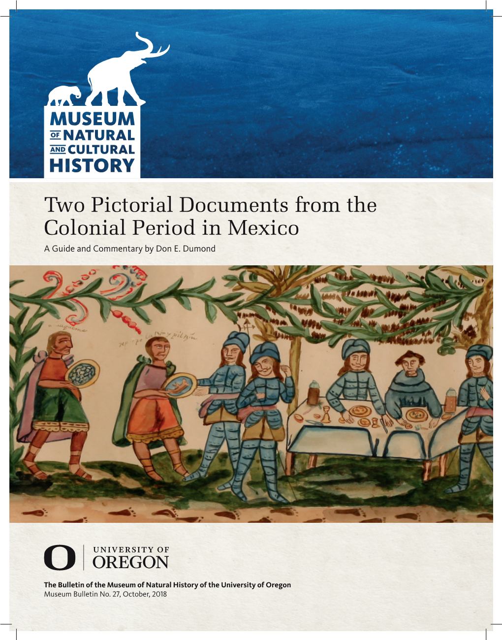 Two Pictorial Documents from the Colonial Period in Mexico a Guide and Commentary by Don E