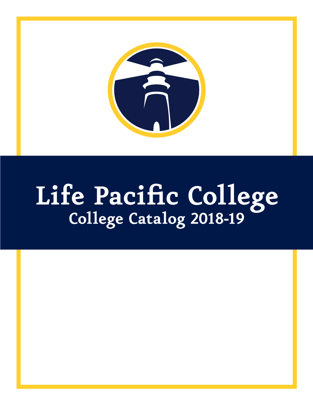 The Mission of Life Pacific College Is to Support the Advance of The