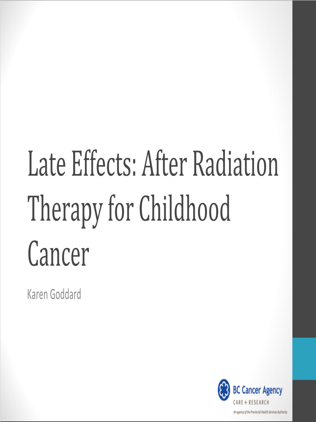 Survivors of Childhood Cancer: Late Effects