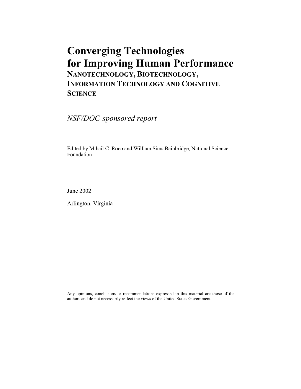 Converging Technologies for Improving Human Performance NANOTECHNOLOGY, BIOTECHNOLOGY, INFORMATION TECHNOLOGY and COGNITIVE SCIENCE