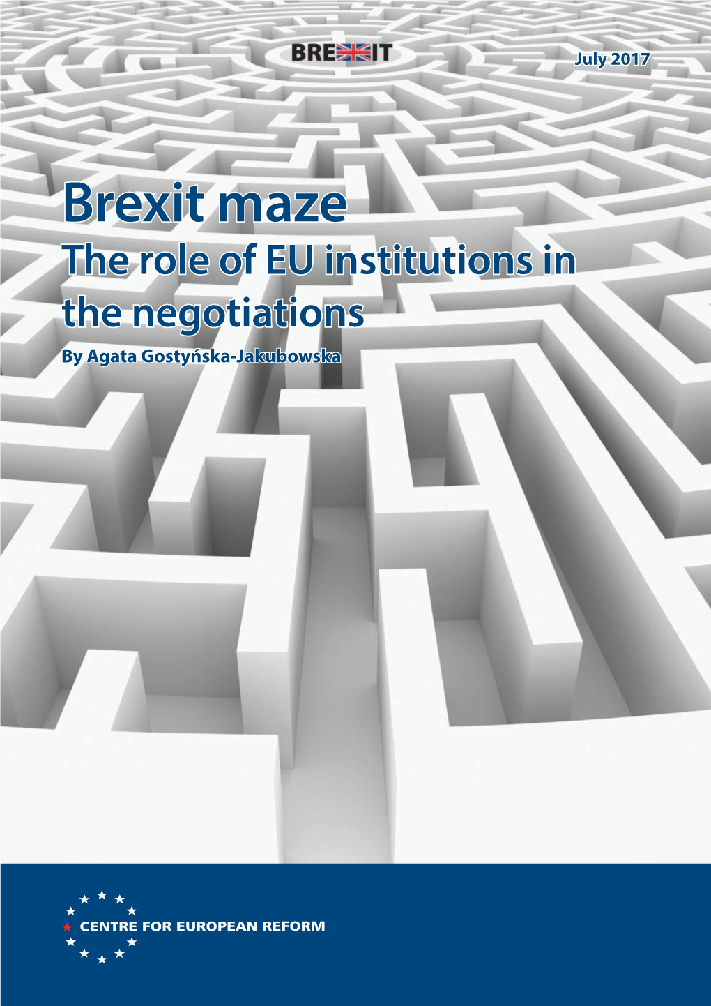 Brexit Maze: the Role of EU Institutions in the Negotiations by Agata Gostyńska-Jakubowska