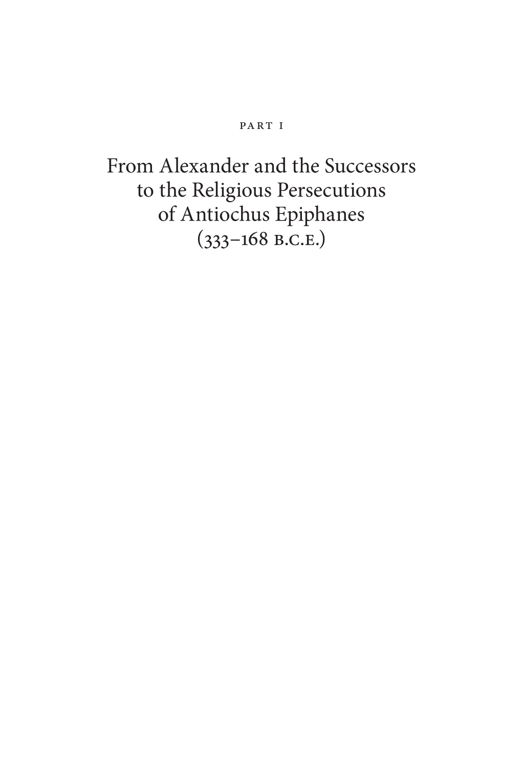 From Alexander and the Successors to the Religious Persecutions of Antiochus Epiphanes