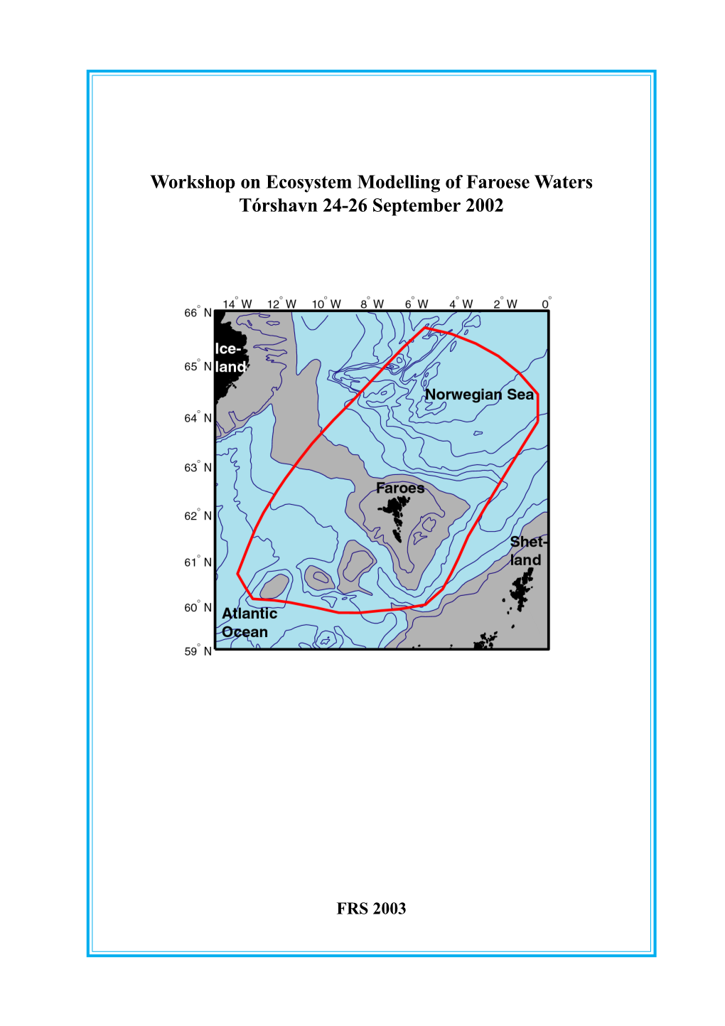 Workshop on Ecosystem Modelling of Faroese Waters Tórshavn 24-26 September 2002