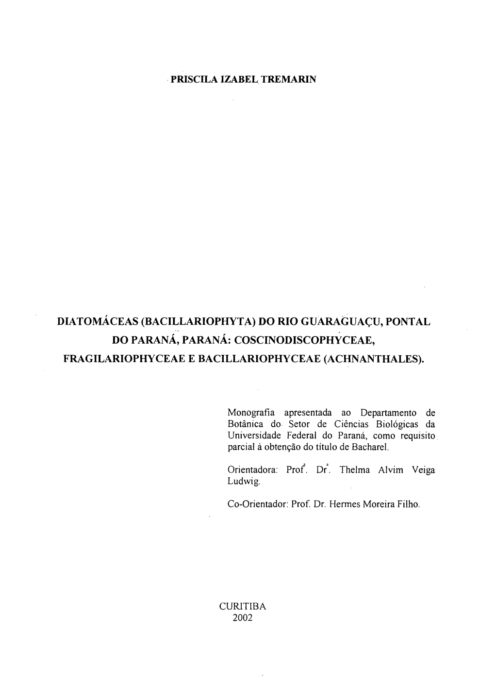 Priscila Izabel Trema Rin Diatomáceas (Bacillariophyta) Do Rio Guaraguaçu, Pontal Do Paraná, Paraná: Coscinodiscophyceae, Fr