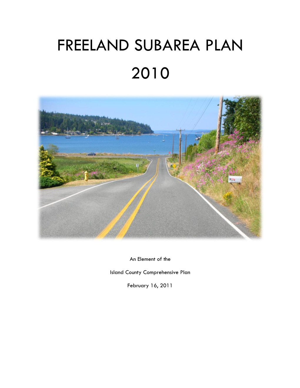 2010 Freeland Subarea Plan (FSP) Is Built Upon the 2007 Freeland Sub Area Plan (FSAP) [Sic] and Preserves the Basic Components and Intents of the 2007 FSAP
