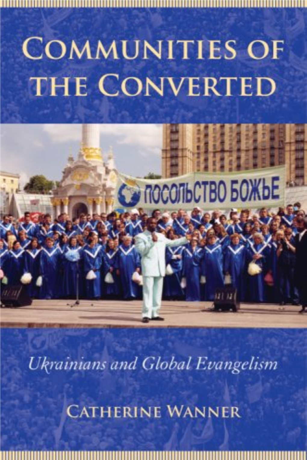 Communities of the Сonverted: Ukrainians and Global Evangelism