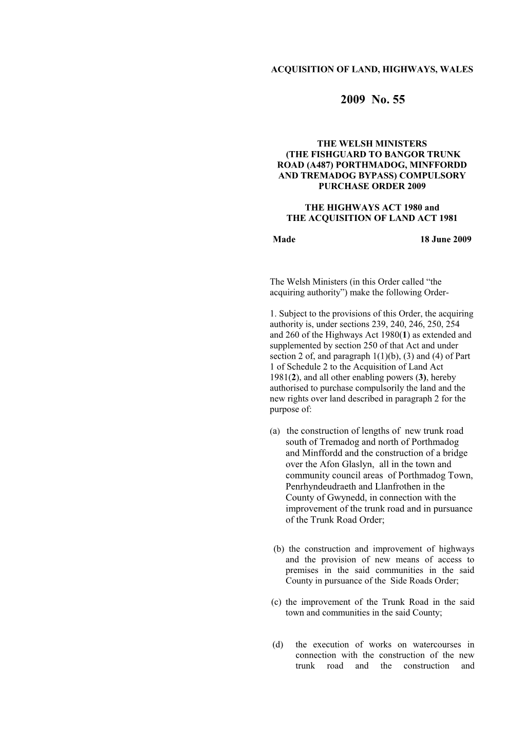 The Welsh Ministers (The Fishguard to Bangor Trunk Road (A487) Porthmadog, Minffordd and Tremadog Bypass) Compulsory Purchase Order 2009