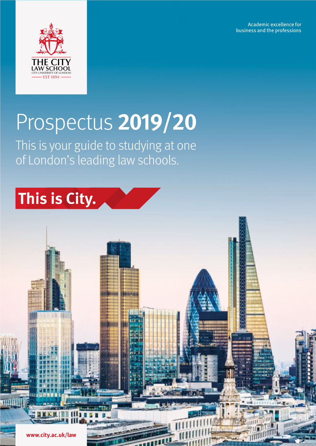 Prospectus 2019/20 This Is Your Guide to Studying at One of London’S Leading Law Schools