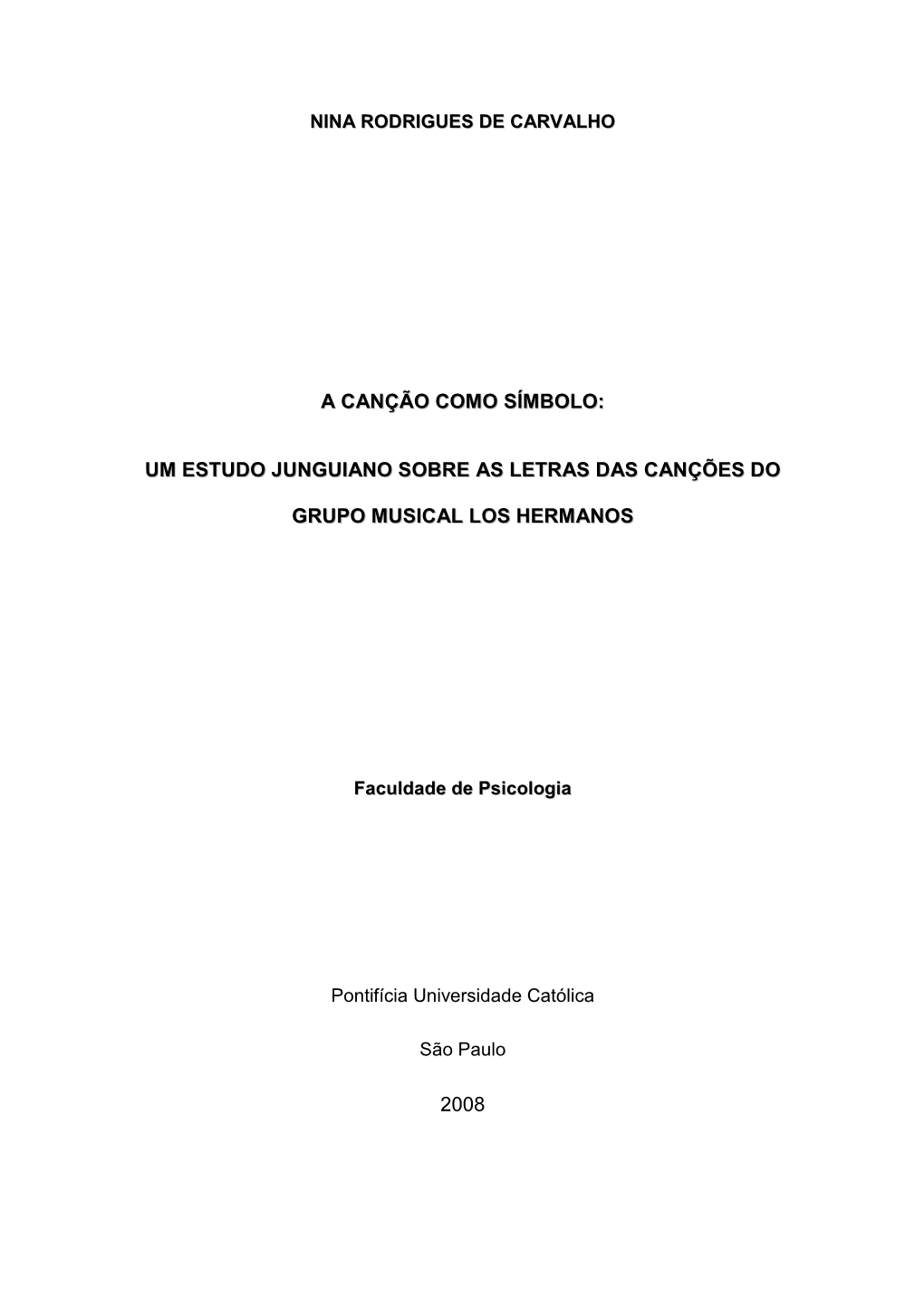 Um Estudo Junguiano Sobre As Letras Das Canções Do Grupo Musical Los Hermanos, 2008