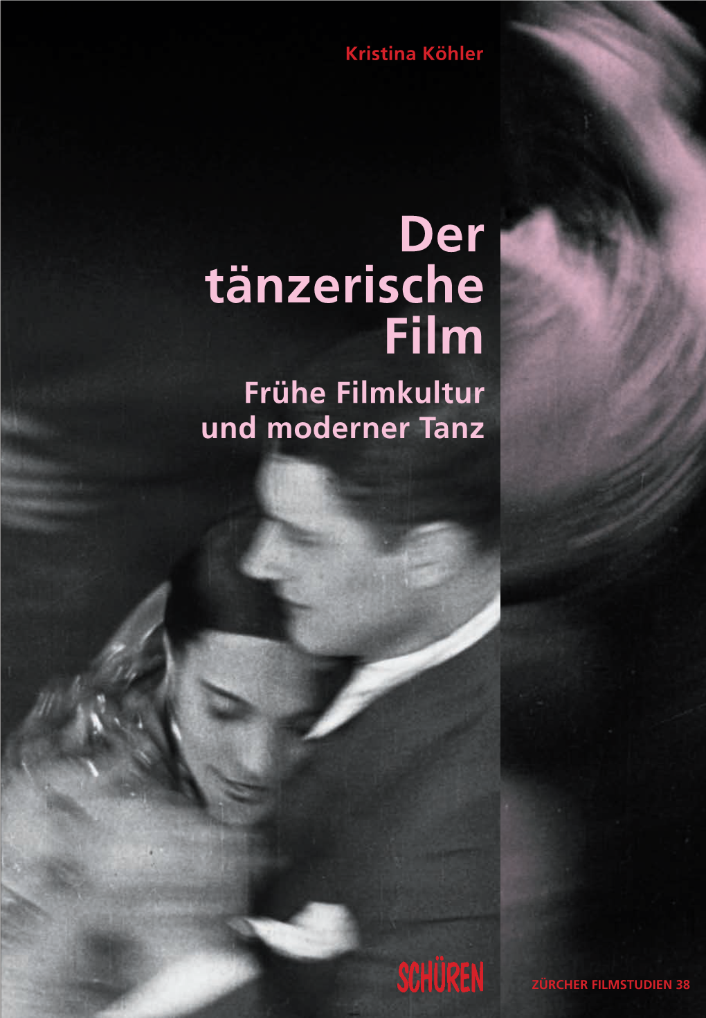 Der Tänzerische Film Kristina Köhler Und Moderner Tanzund Moderner Tänzerische Frühe Filmkultur Kristina Köhler Film Der