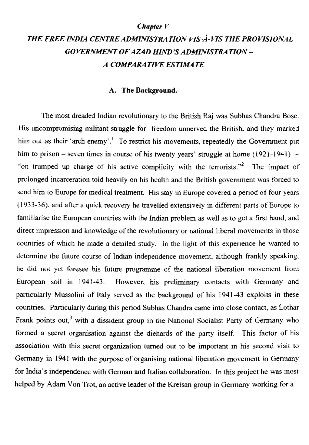 Chapter V the FREE INDIA CENTRE ADMINISTRATION VIS-A-VIS the PROVISIONAL GOVERNMENT of AZAD HIND's ADMINISTRATION- a COMPARATIVE ESTIMATE