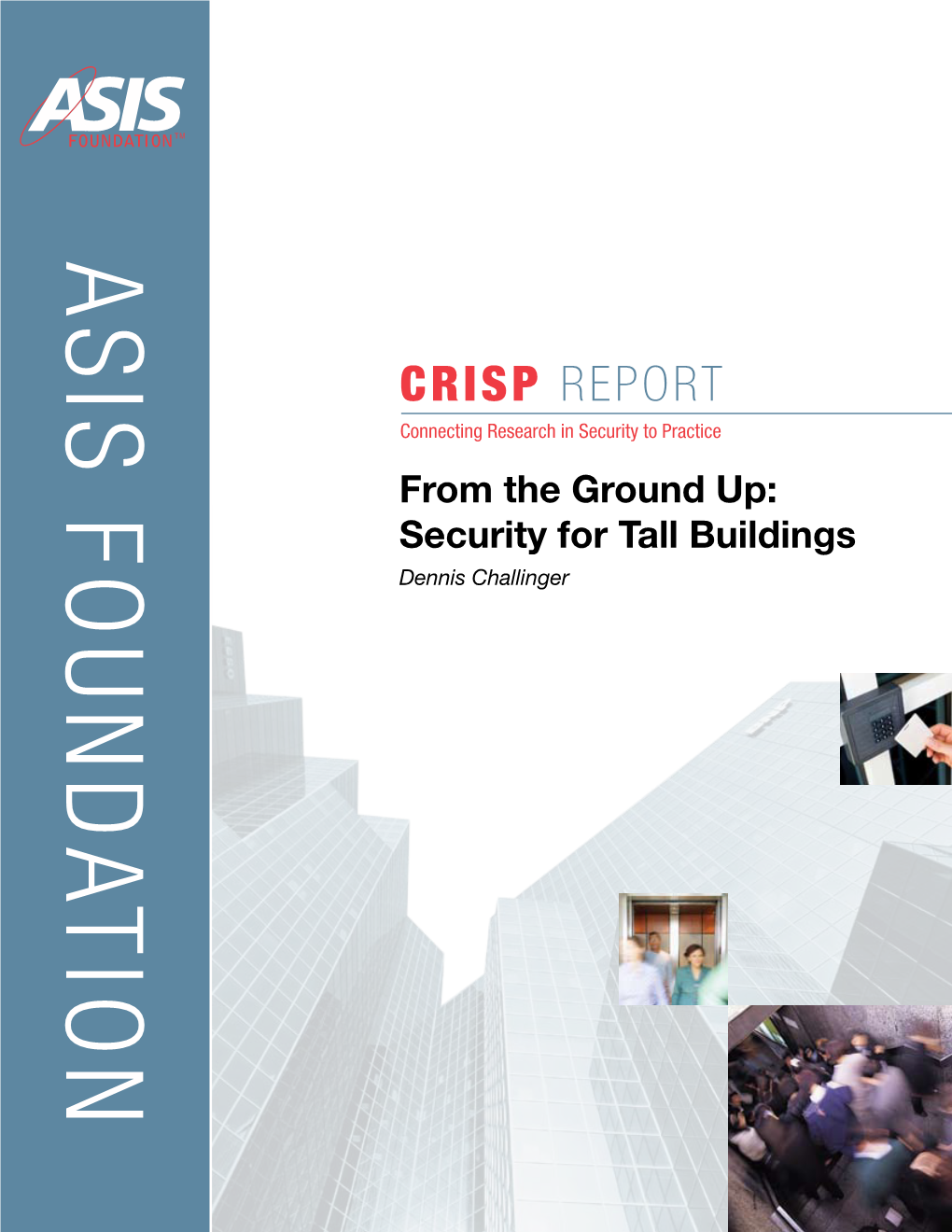 Security for Tall Buildings Dennis Challinger ABOUT the CRISP SERIES of REPORTS