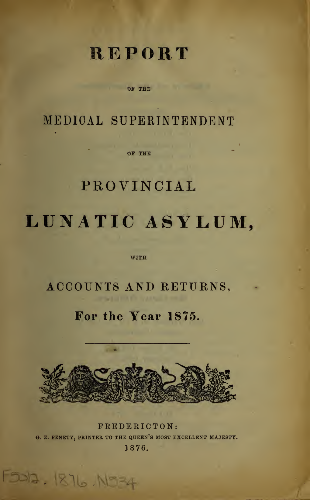 Report of the Medical Superintendent of the Provincial Lunatic Asylum, With