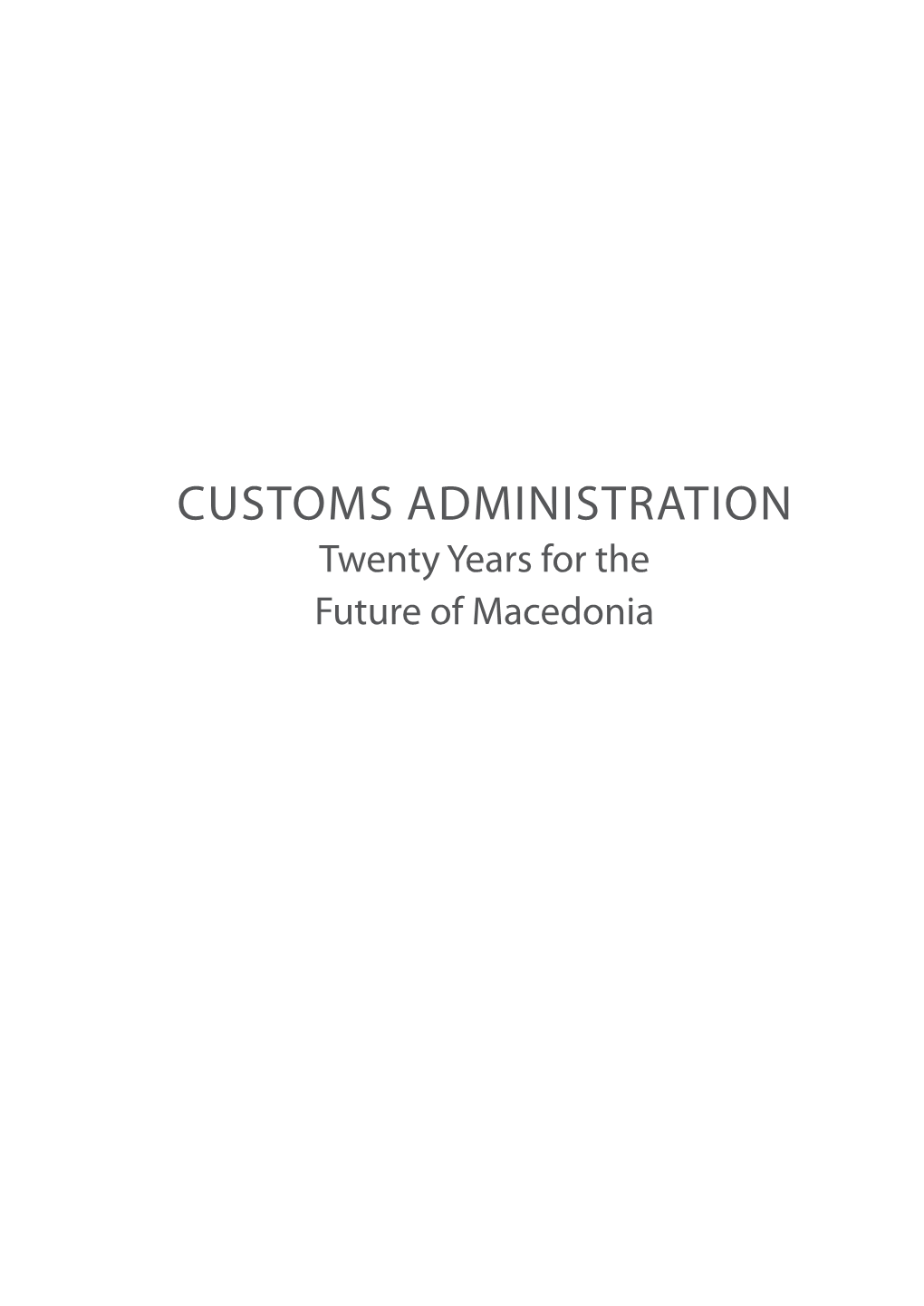 Customs Administration – Twenty Years for the Future of Macedonia