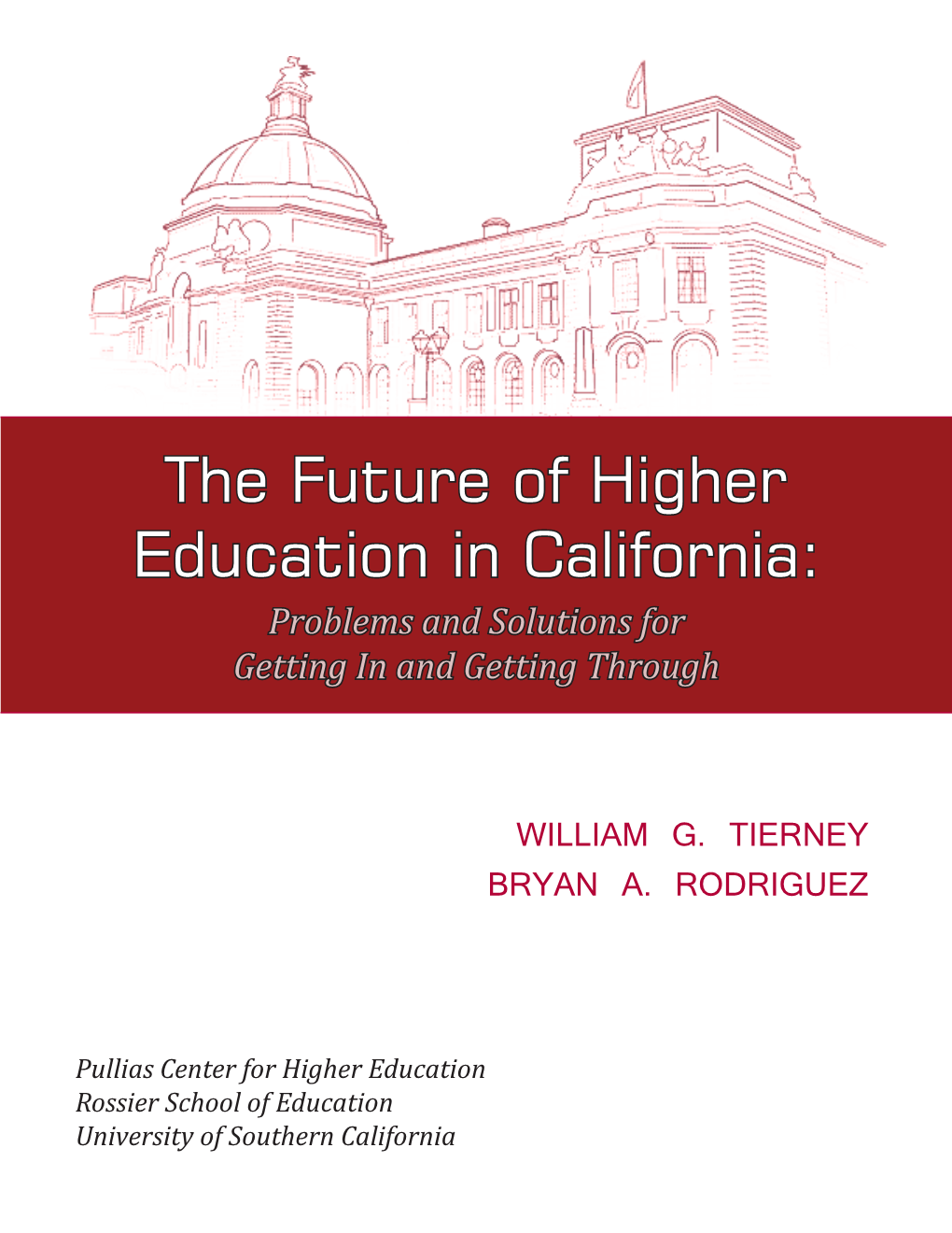 The Future of Higher Education in California: Problems and Solutions for Getting in and Getting Through