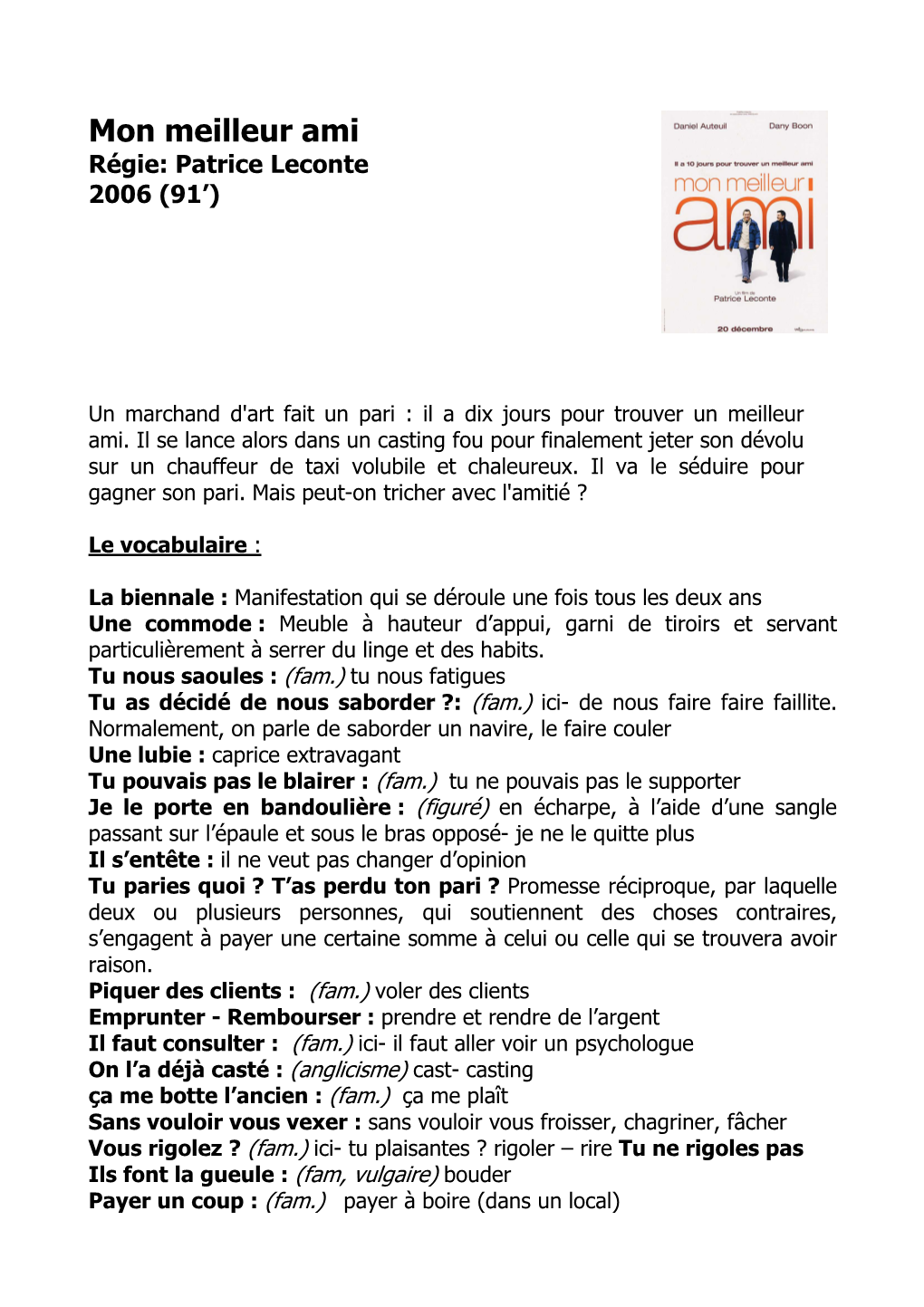 Mon Meilleur Ami Régie: Patrice Leconte 2006 (91’)