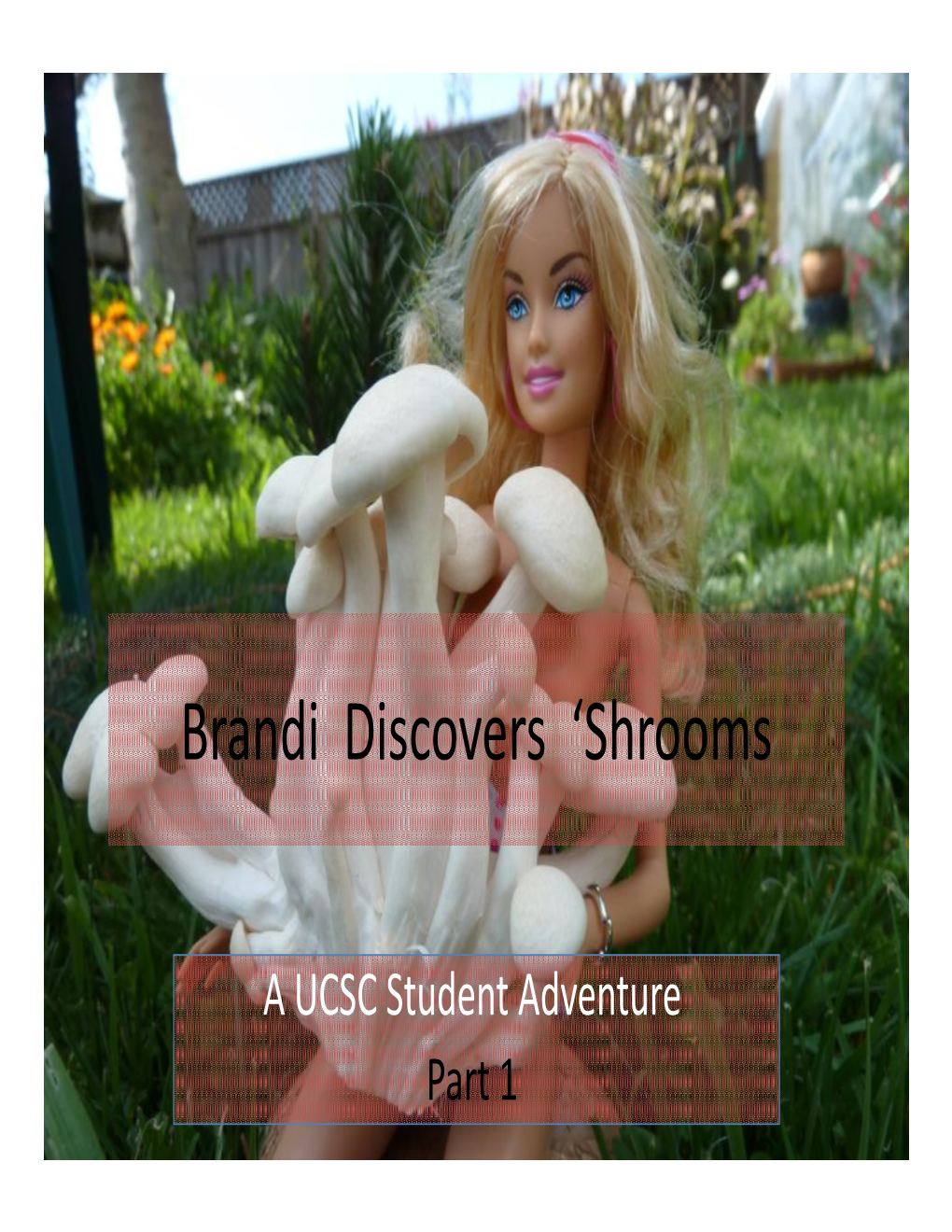 Brandi Discovers 'Shrooms