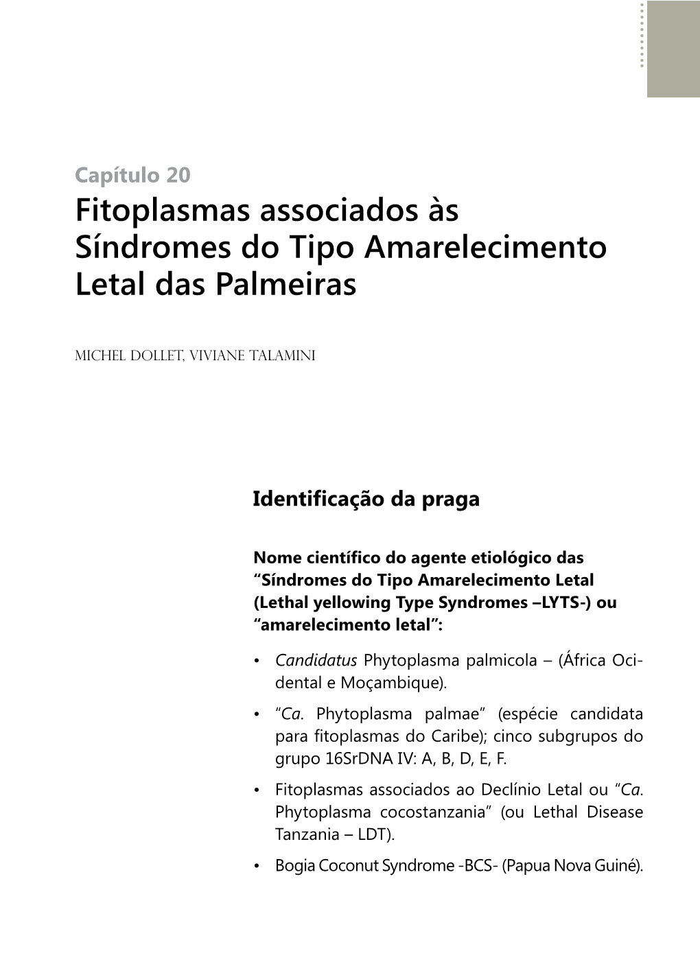 Fitoplasmas Associados Às Síndromes Do Tipo Amarelecimento Letal Das Palmeiras