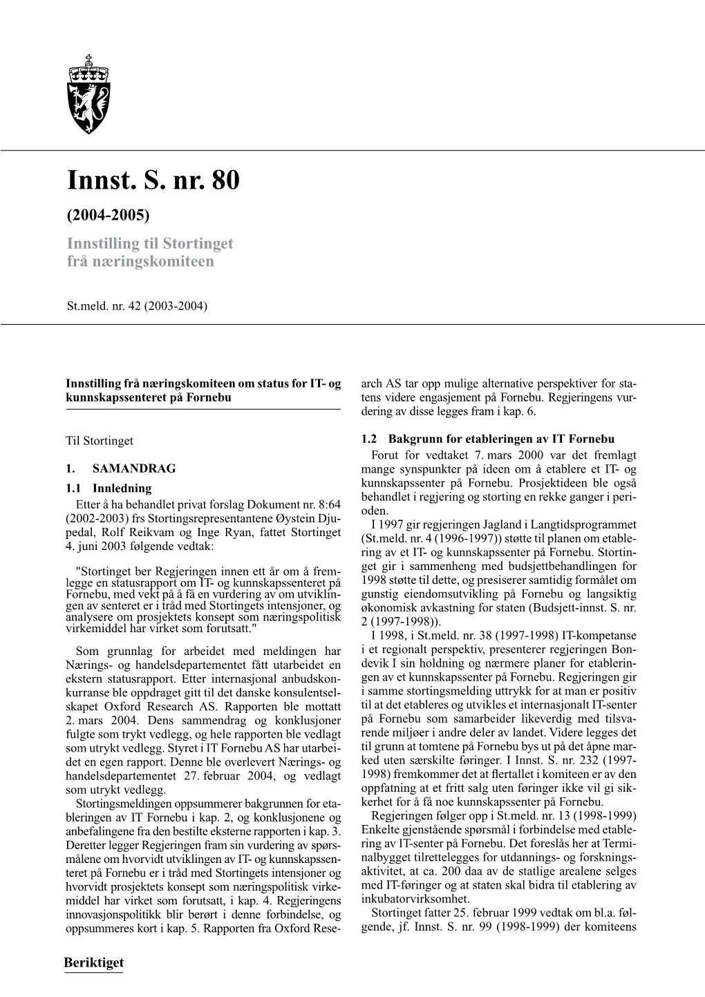 Innst. S. Nr. 80 (2004-2005) Innstilling Til Stortinget Frå Næringskomiteen