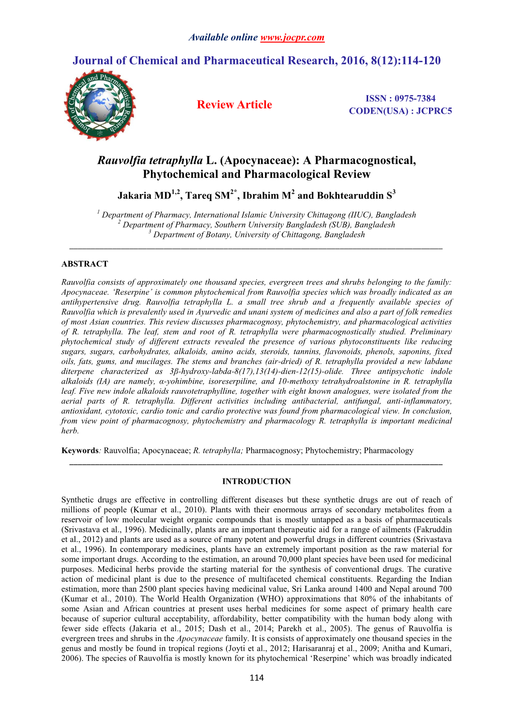 Rauvolfia Tetraphylla L. (Apocynaceae): a Pharmacognostical, Phytochemical and Pharmacological Review Jakaria MD1,2, Tareq SM2*, Ibrahim M2 and Bokhtearuddin S3