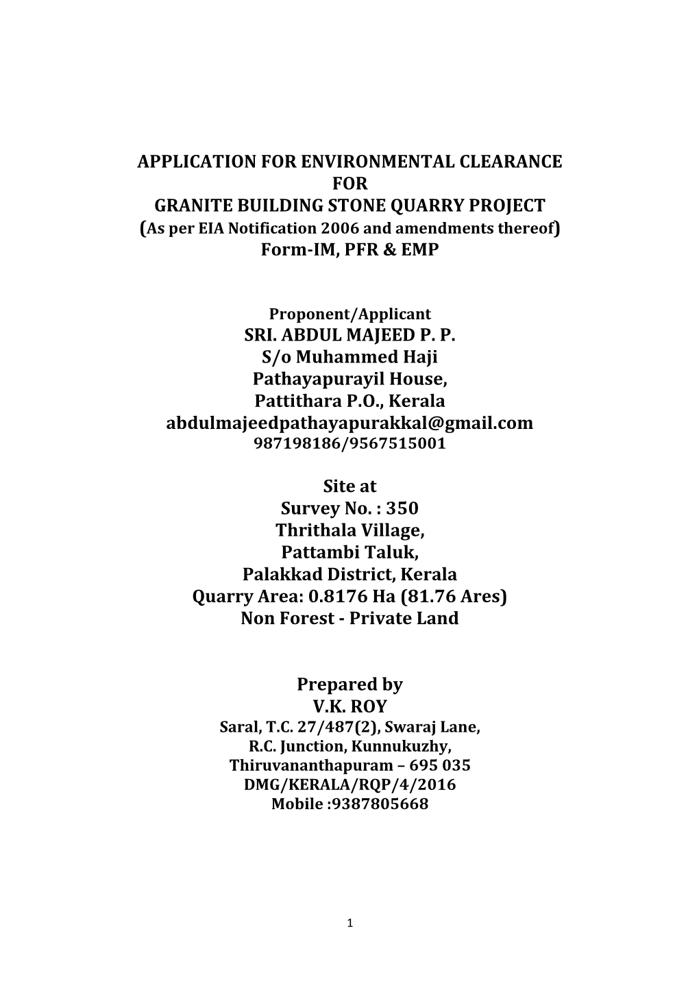 APPLICATION for ENVIRONMENTAL CLEARANCE for GRANITE BUILDING STONE QUARRY PROJECT (As Per EIA Notification 2006 and Amendments Thereof) Form-IM, PFR & EMP