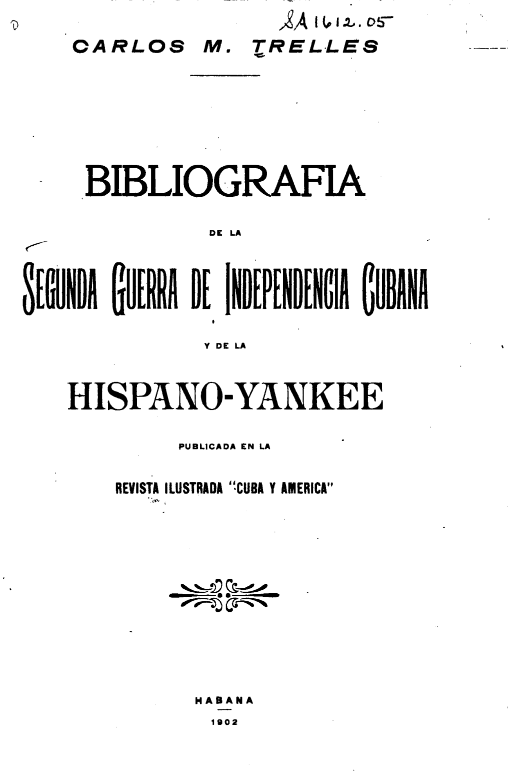 Bibliografia De La Segunda Guerra De Independencia Cubana Y De La Hispano-Yankee (1)