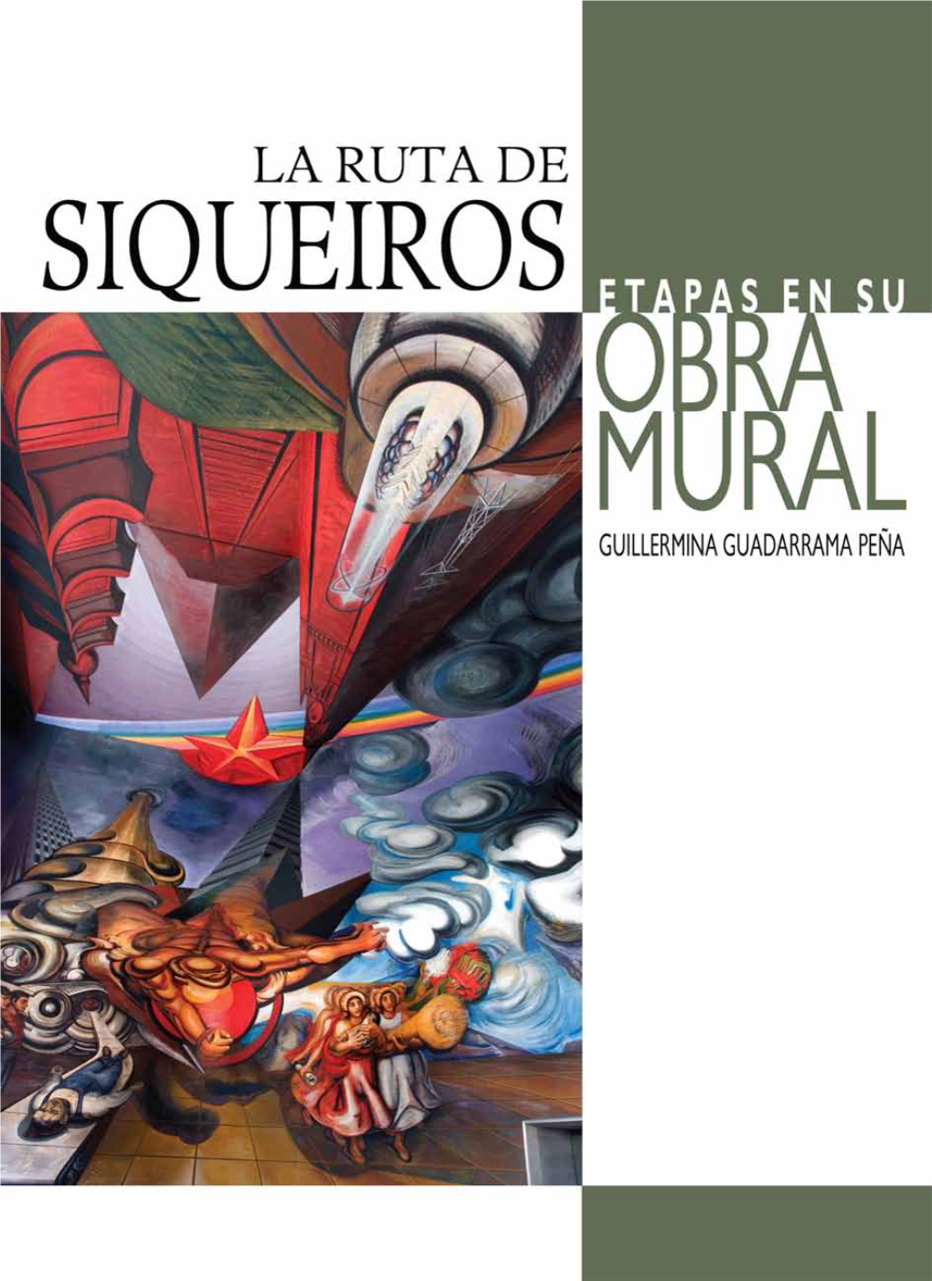 La Ruta De Siqueiros. Etapas En Su Obra Mural