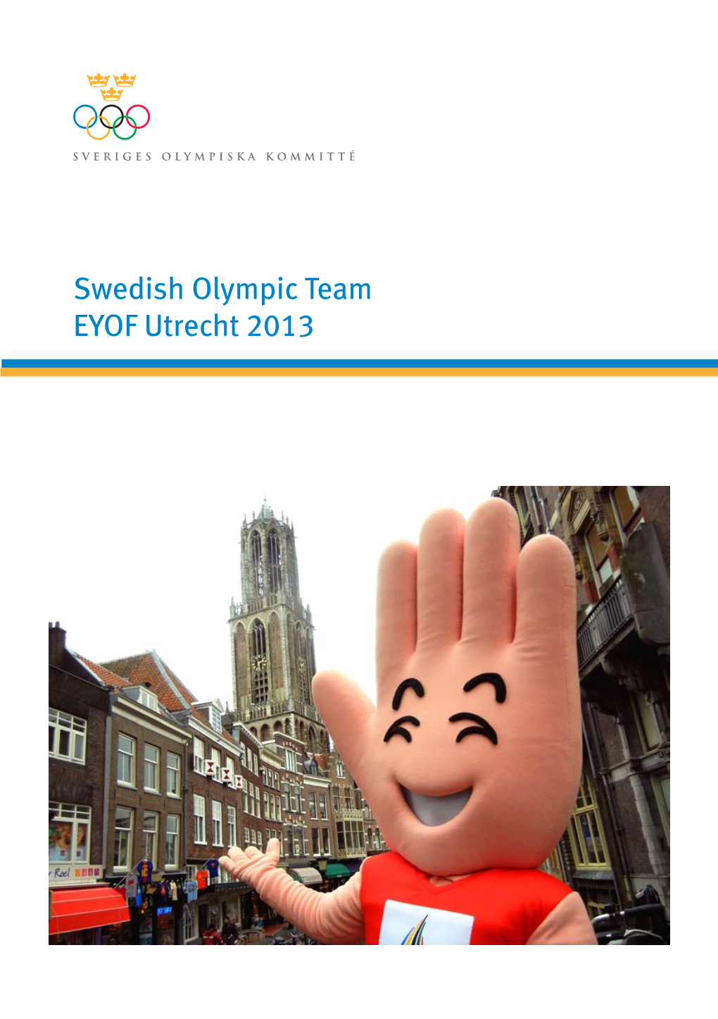 Swedish Olympic Team EYOF Utrecht 2013 EYOF Och EYOWF