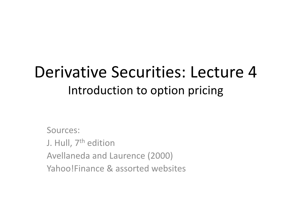 Derivative Securities: Lecture 4 Introduction to Option Pricing