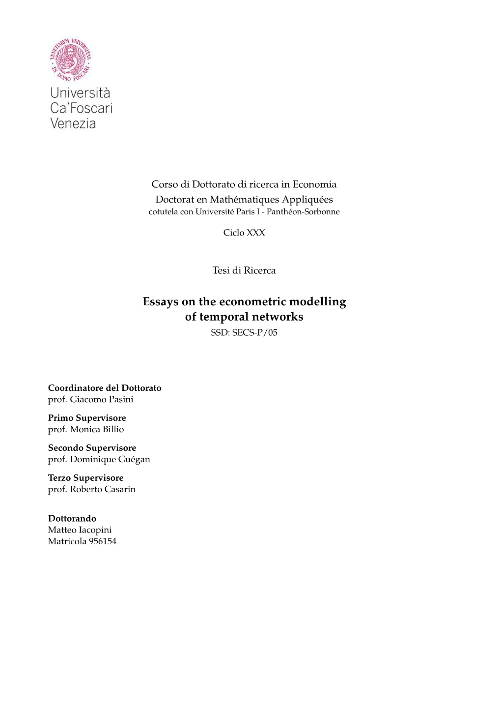 Essays on the Econometric Modelling of Temporal Networks SSD: SECS-P/05