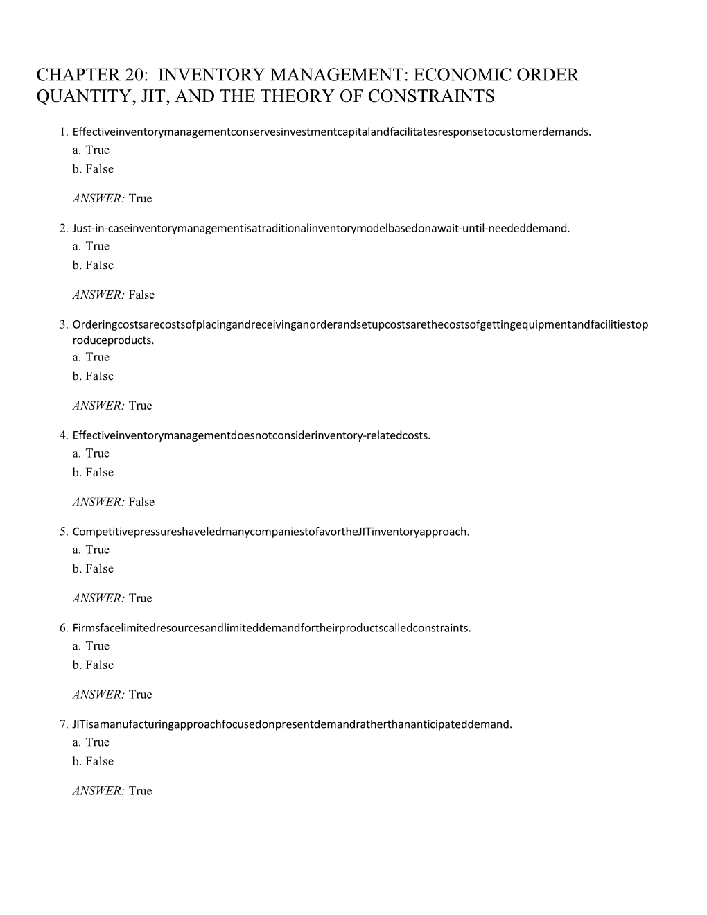 2. Just-In-Caseinventorymanagementisatraditionalinventorymodelbasedonawait-Until-Neededdemand