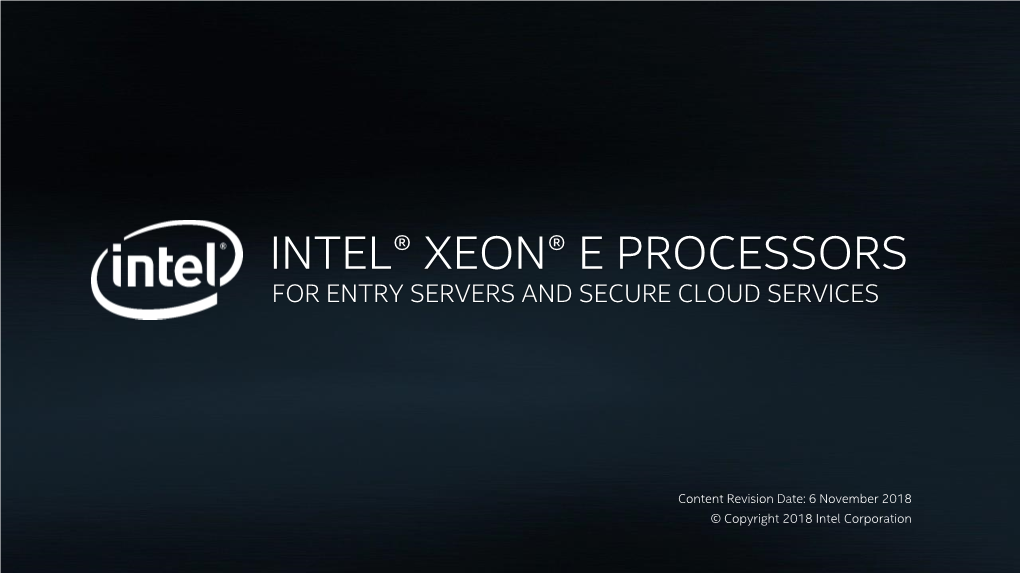 Intel® Xeon® E Processors for Entry Servers and Secure Cloud Services