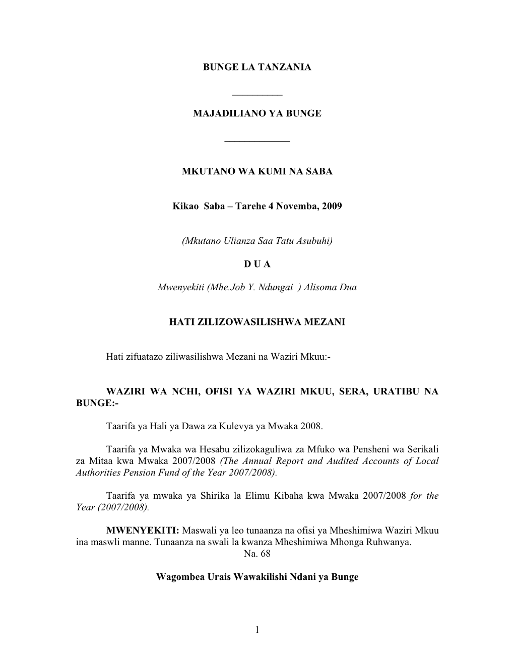 1 BUNGE LA TANZANIA ___MAJADILIANO YA BUNGE ___MKUTANO WA KUMI NA SABA Kikao Saba – Tarehe 4 Novemba, 2009