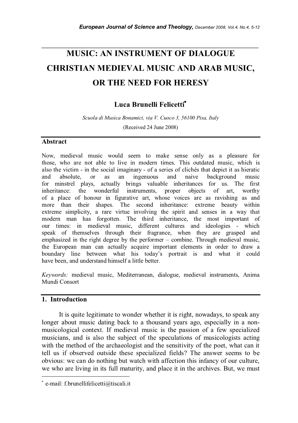 Music: an Instrument of Dialogue Christian Medieval Music and Arab Music, Or the Need for Heresy