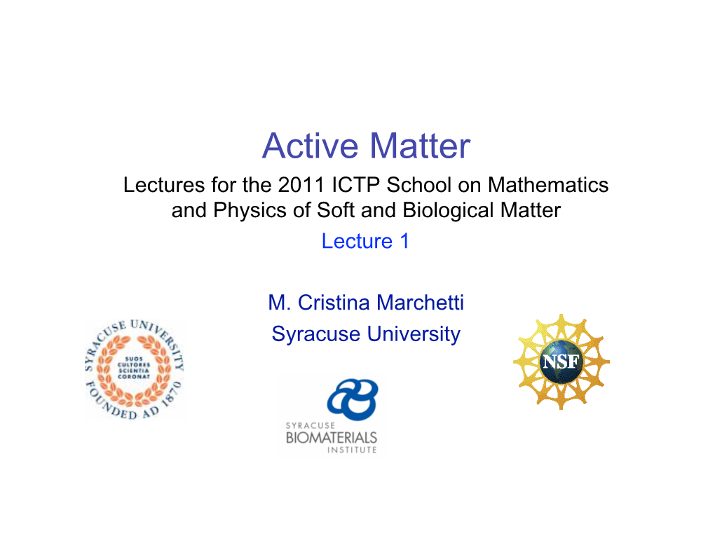 Active Matter Lectures for the 2011 ICTP School on Mathematics and Physics of Soft and Biological Matter Lecture 1