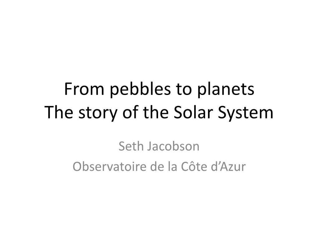 From Pebbles to Planets- the Story of the Solar System V2