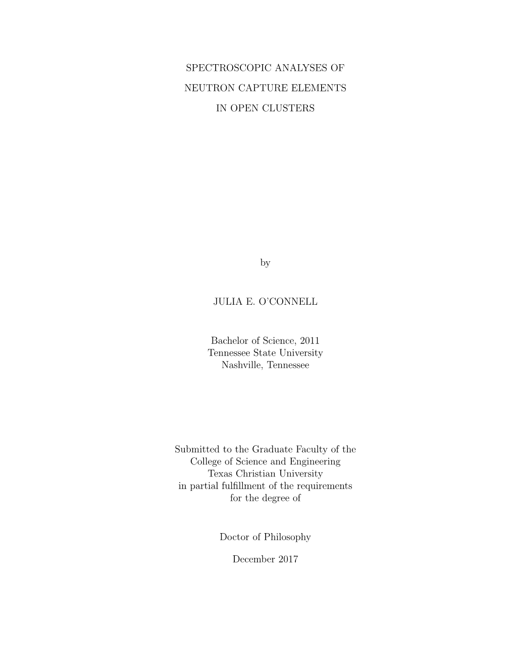 SPECTROSCOPIC ANALYSES of NEUTRON CAPTURE ELEMENTS in OPEN CLUSTERS by JULIA E. O'connell Bachelor of Science, 2011 Tennessee