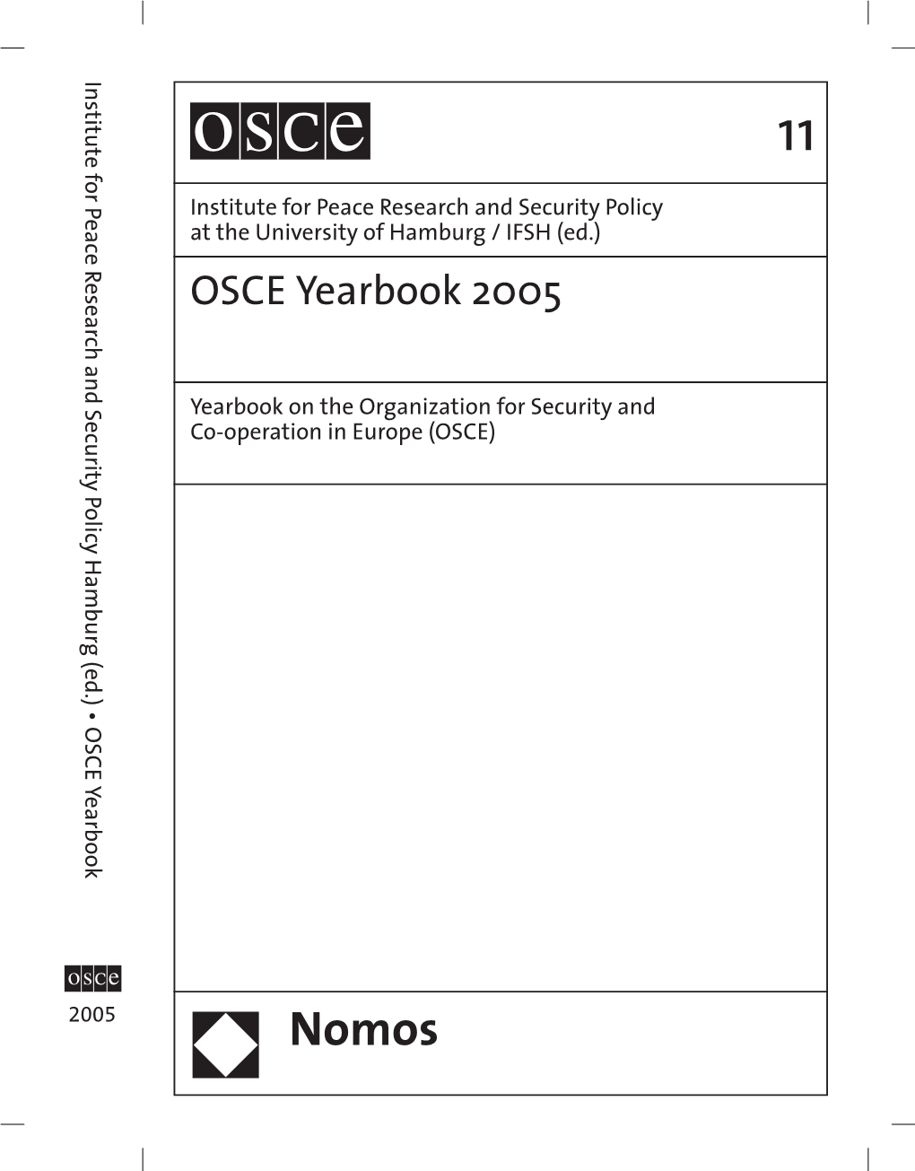 OSCE Yearbook 2005 Considers a Wealth of Current and Perennial Themes, by No Means All of Which Can Be Treated Adequately in a Short Fore- Word