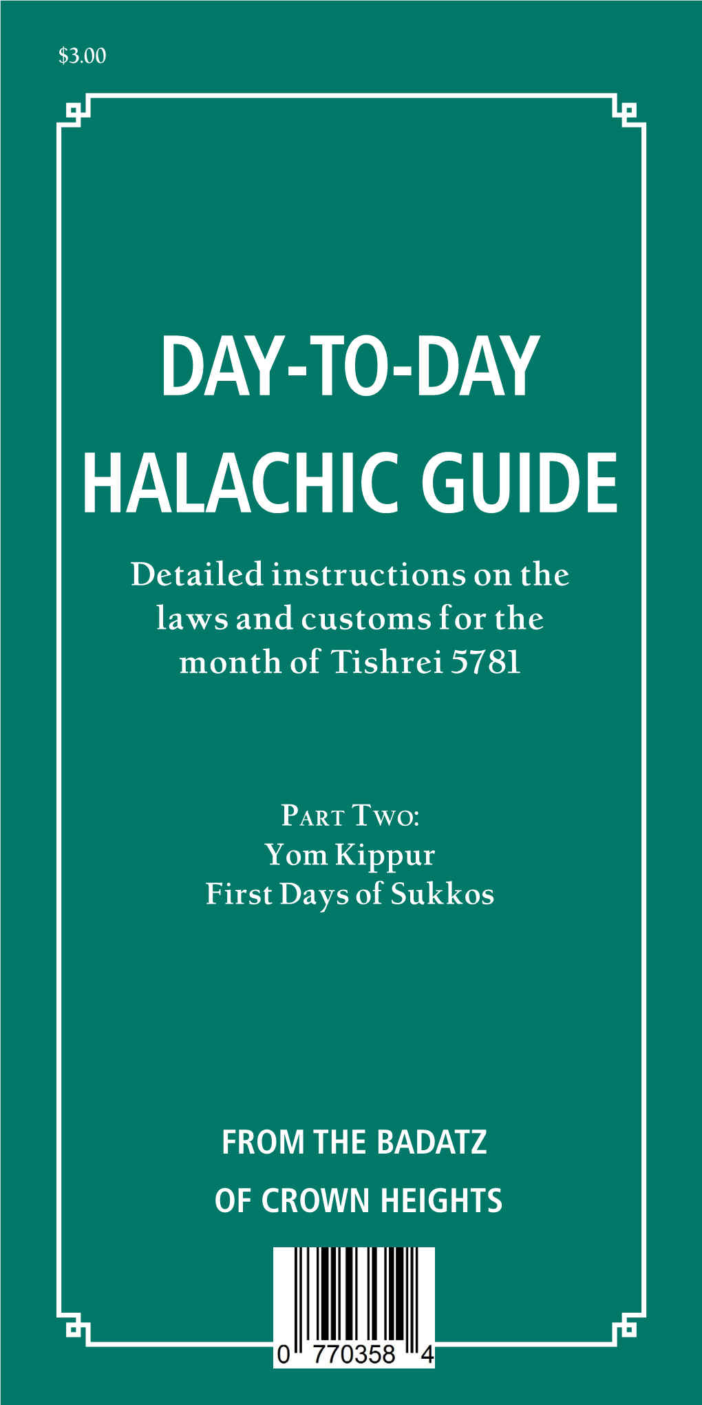 DAY-TO-DAY HALACHIC GUIDE Detailed Instructions on the Laws and Customs for the Month of Tishrei 5781
