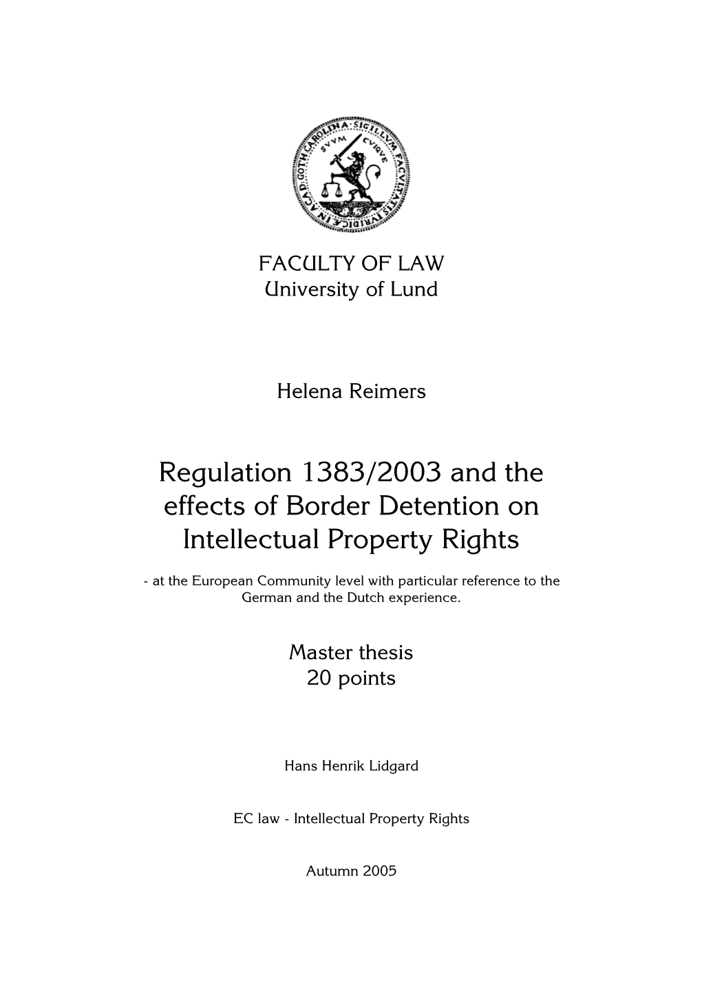 Regulation 1383/2003 and the Effects of Border Detention on Intellectual Property Rights