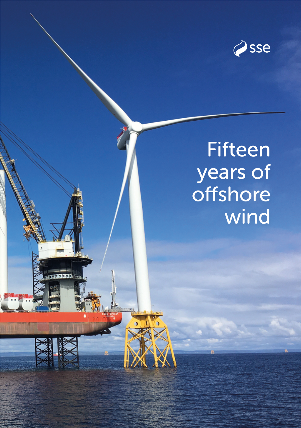 Fifteen Years of Offshore Wind Fifteen Years of Offshore Wind SSE Plc