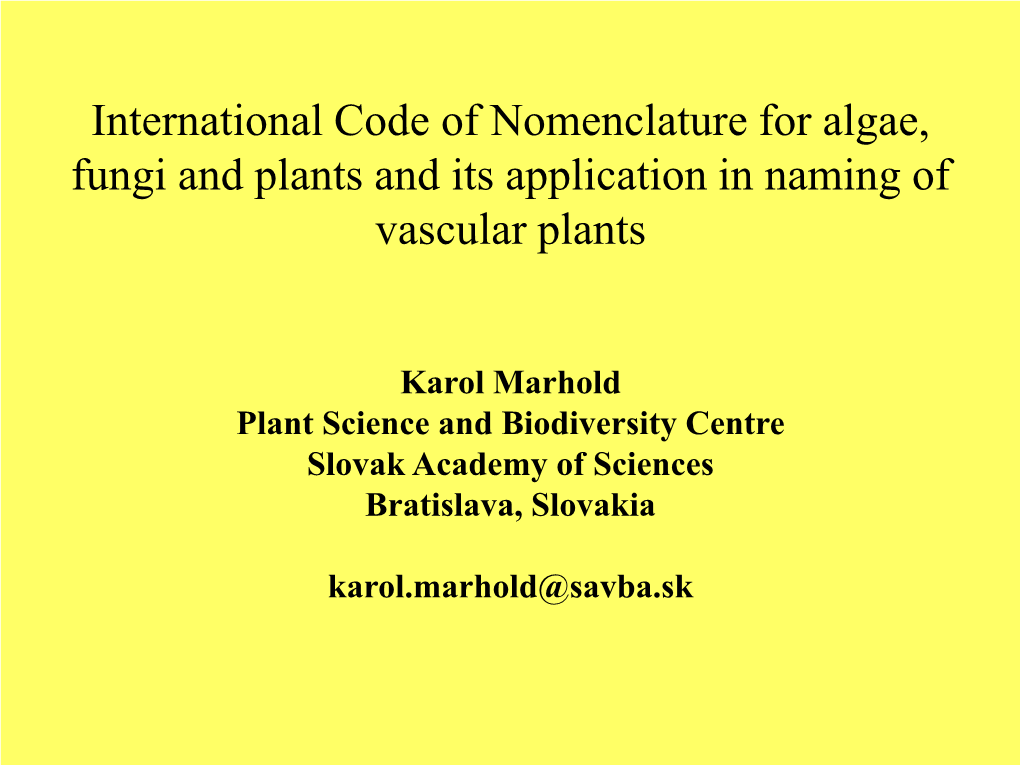 International Code of Nomenclature for Algae, Fungi and Plants and Its Application in Naming of Vascular Plants