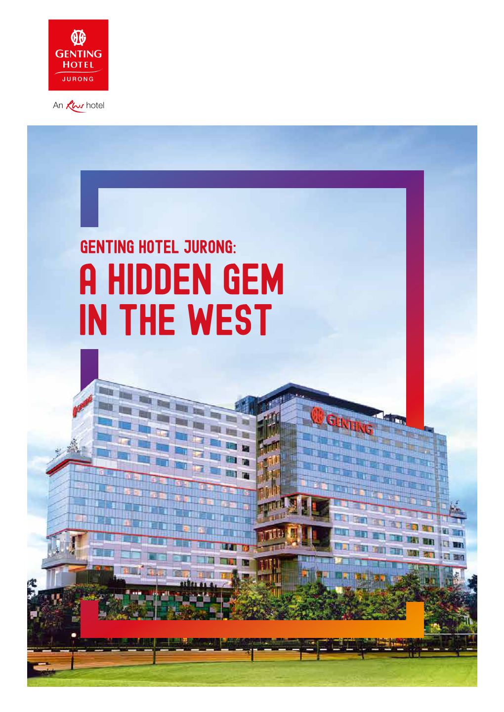 GENTING HOTEL JURONG: a Hidden Gem in the West Toh Guan Road