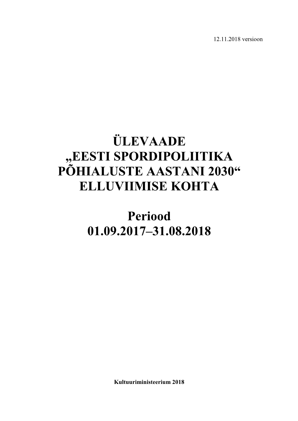 "Eesti Spordipoliitika Põhialuste Aastani 2030" Elluviimise Kohta