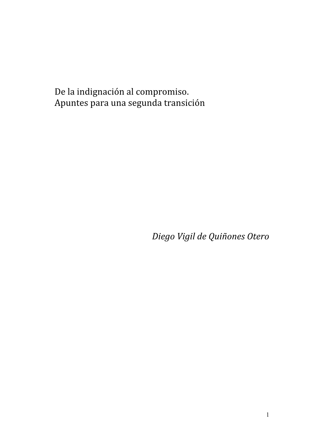 De La Indignación Al Compromiso. Apuntes Para Una Segunda Transición Diego Vigil De Quiñones Otero