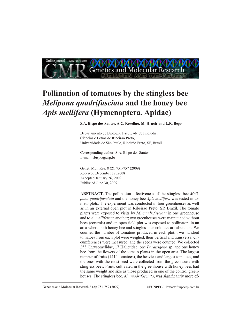 Pollination of Tomatoes by the Stingless Bee Melipona Quadrifasciata and the Honey Bee Apis Mellifera (Hymenoptera, Apidae)