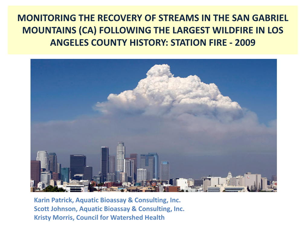 Monitoring the Recovery of Streams in the San Gabriel Mountains (Ca) Following the Largest Wildfire in Los Angeles County History: Station Fire - 2009