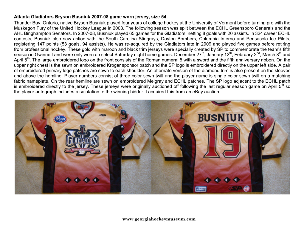 Atlanta Gladiators Bryson Busniuk 2007-08 Game Worn Jersey, Size 54. Thunder Bay, Ontario, Native Bryson Busniuk Played Four