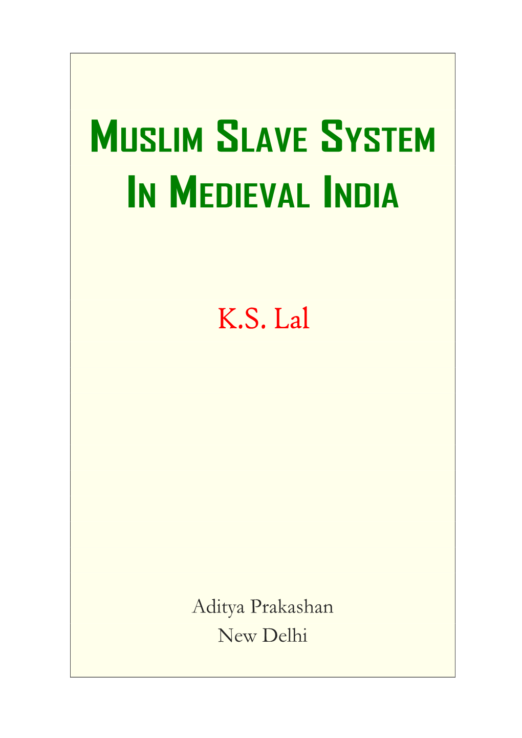 Muslim Slave System in Medieval India K.S